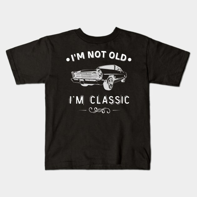 Muscle Car I'm not old I'm classic Vintage Cars Kids T-Shirt by Foxxy Merch